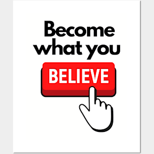 Become What You Believe SpeakChrist Inspirational Lifequote Christian Motivation Posters and Art